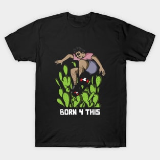 BORN 4 THIS T-Shirt